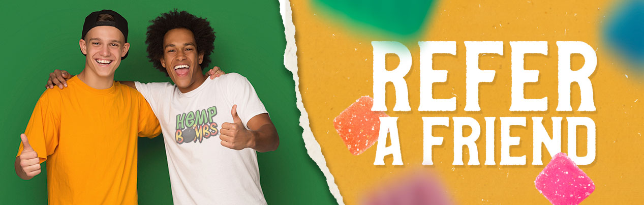 Refer A Friend to Hemp Bombs